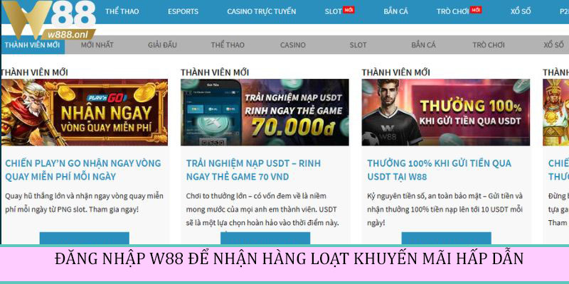 Những lợi ích tyệt vời khi trở thành hội viên của W88