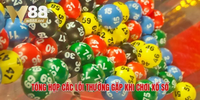 Tổng hợp các lỗi thường gặp khi chơi xổ số 